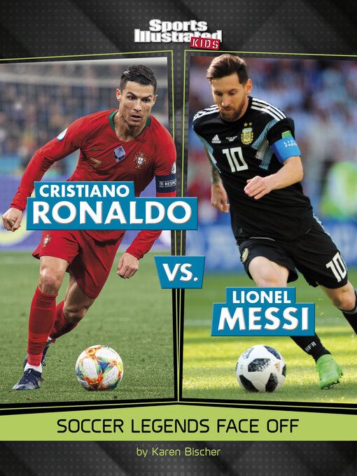 Title details for Cristiano Ronaldo vs. Lionel Messi by Karen Bischer - Available